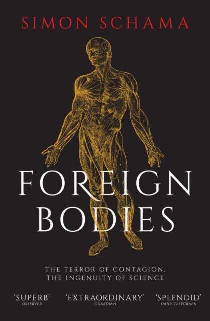 Foreign Bodies - The Terror of Contagion, the Ingenuity of Science