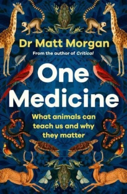 One Medicine - How understanding animals can save our lives