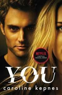 You - a completely addictive serial killer thriller! Now a major Netflix series