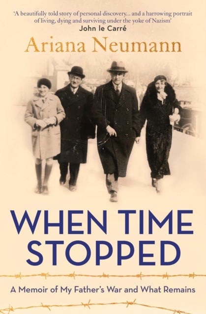 When Time Stopped - A Memoir of My Father's War and What Remains