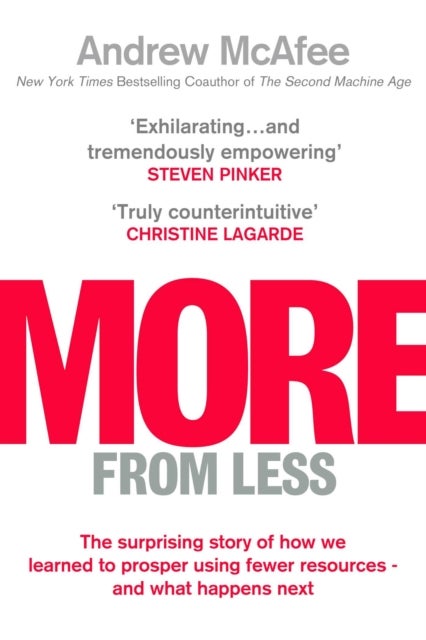 More From Less - The surprising story of how we learned to prosper using fewer resources - and what happens next