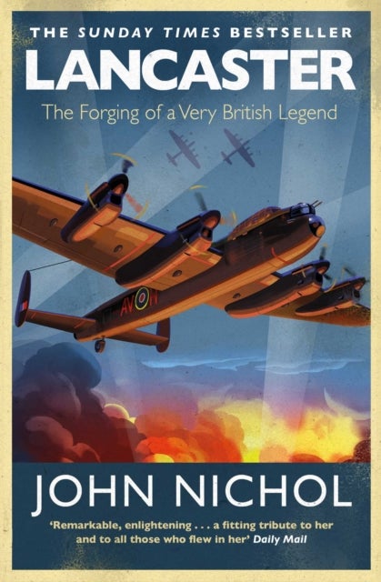 Lancaster - The Forging of a Very British Legend