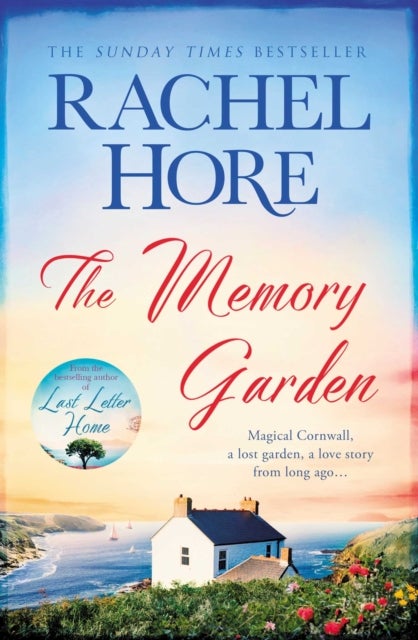 The Memory Garden - Escape to Cornwall and a love story from long ago - from bestselling author of The Hidden Years