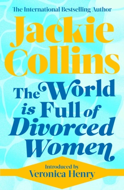 The World is Full of Divorced Women - introduced by Veronica Henry