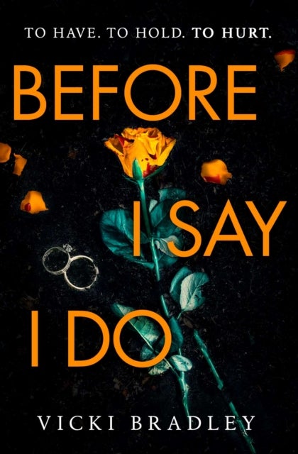 Before I Say I Do - A twisty psychological thriller that will grip you from start to finish