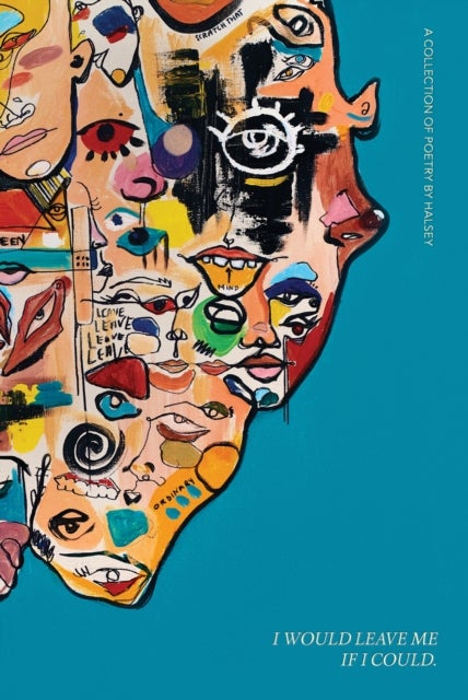 I Would Leave Me If I Could - A Collection of Poetry