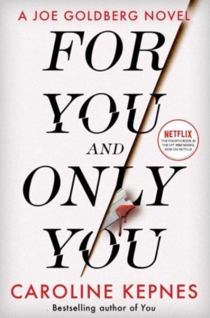 For You And Only You - The addictive new thriller in the YOU series, now a hit Netflix show