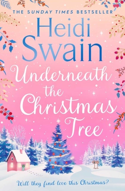 Underneath the Christmas Tree - 'A seasonal romance as warm and welcome as a mug of mulled wine'&nbsp;Woman & Home