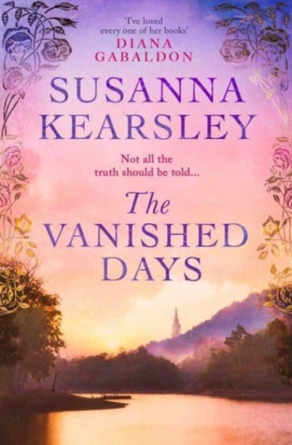 The Vanished Days - 'An engrossing and deeply romantic novel' RACHEL HORE