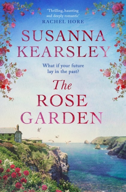 The Rose Garden - One house. Two worlds. A love that defies time.
