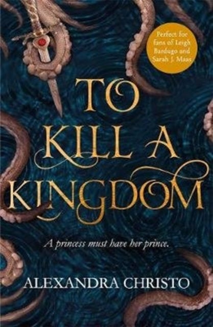 To Kill a Kingdom - TikTok made me buy it! The dark and romantic YA fantasy for fans of Leigh Bardugo and Sarah J Maas