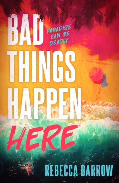 Bad Things Happen Here - this summer's hottest thriller