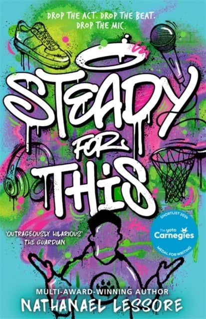 Steady For This - the laugh-out-loud and award-winning teen novel from Sunday Times bestselling author!