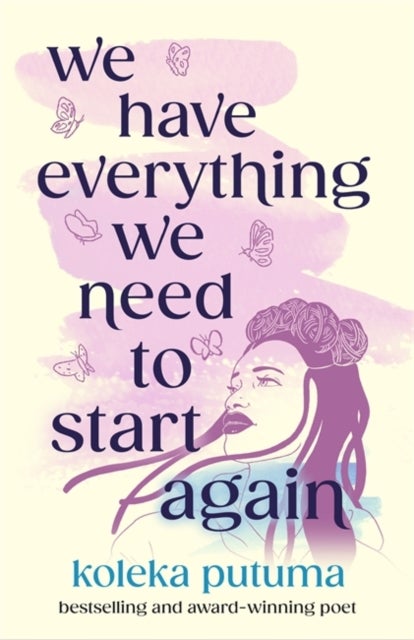 We Have Everything We Need To Start Again - Empowering poems to bring you hope