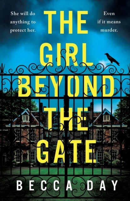 The Girl Beyond the Gate - An absolutely unputdownable and gripping psychological thriller