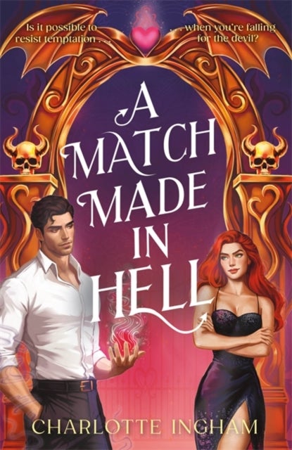 A Match Made in Hell - Is it possible to resist temptation when you're falling for the devil?