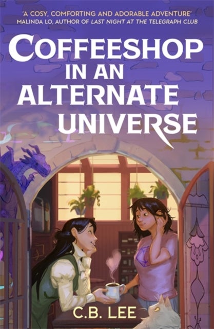 Coffeeshop in an Alternate Universe - A New York Times-bestselling cosy fantasy with whimsy, wyverns and warm cups of magical coffee