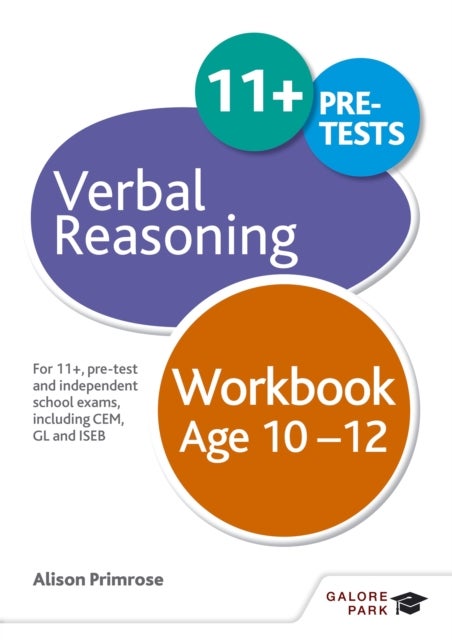 Verbal Reasoning Workbook Age 10-12 - For 11+, pre-test and independent school exams including CEM, GL and ISEB