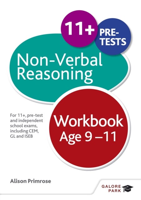 Non-Verbal Reasoning Workbook Age 9-11 - For 11+, pre-test and independent school exams including CEM, GL and ISEB