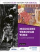 Hodder GCSE History for Edexcel: Medicine Through Time, c1250¿Present