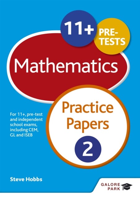 11+ Maths Practice Papers 2 - For 11+, pre-test and independent school exams including CEM, GL and ISEB