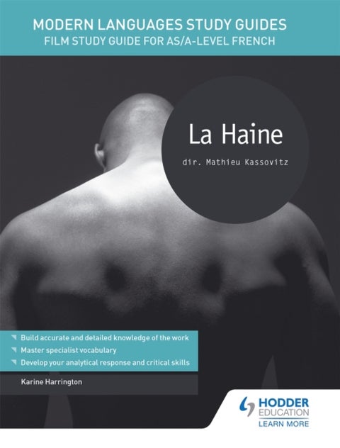 Modern Languages Study Guides: La haine - Film Study Guide for AS/A-level French