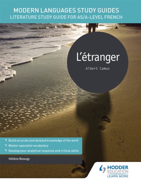 Modern Languages Study Guides: L'etranger - Literature Study Guide for AS/A-level French