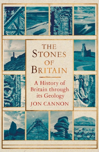 The Stones of Britain - A History of Britain through its Geology