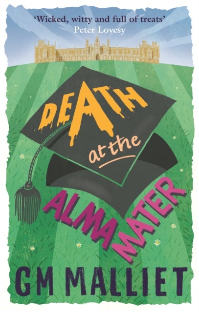 Death at the Alma Mater - A wonderfully witty cosy murder mystery