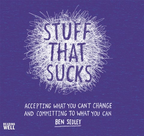 Stuff That Sucks - Accepting what you can't change and committing to what you can