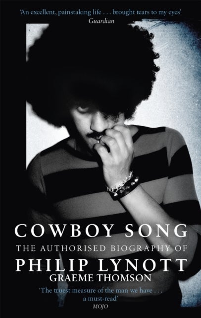 Cowboy Song - The Authorised Biography of Philip Lynott