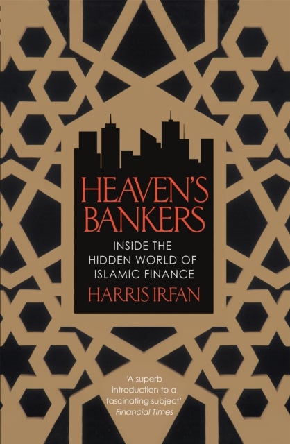 Heaven's Bankers - Inside the Hidden World of Islamic Finance