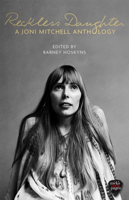 Reckless Daughter - A Joni Mitchell Anthology