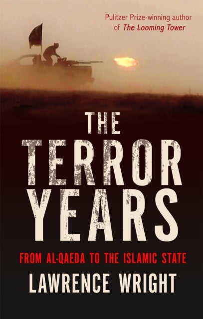 The Terror Years - From al-Qaeda to the Islamic State