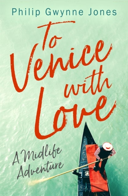 To Venice with Love - A Midlife Adventure