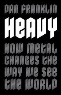 Heavy - How Metal Changes the Way We See the World