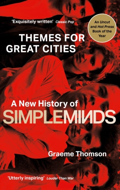 Themes for Great Cities - A New History of Simple Minds