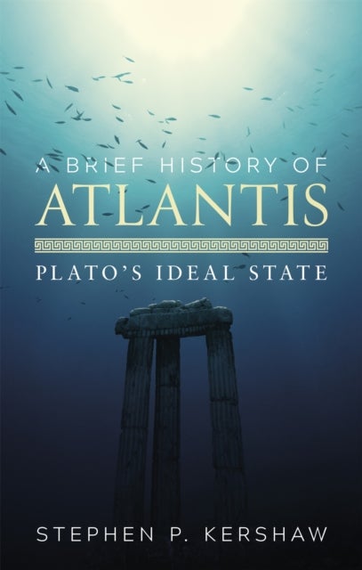 A Brief History of Atlantis - Plato's Ideal State