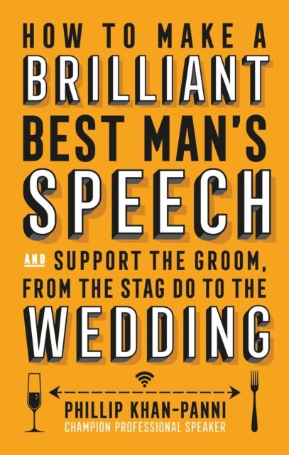 How To Make a Brilliant Best Man's Speech - and support the groom, from the stag do to the wedding