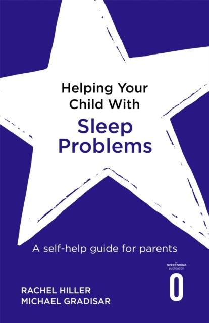 Helping Your Child with Sleep Problems - A self-help guide for parents