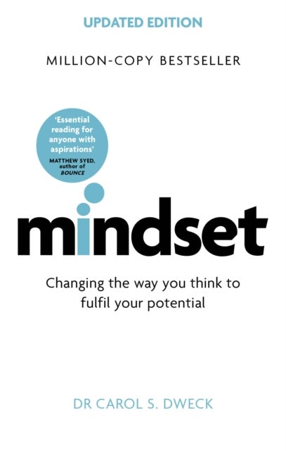 Mindset - Updated Edition - Changing The Way You think To Fulfil Your Potential