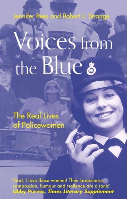 Voices from the Blue - The Real Lives of Policewomen