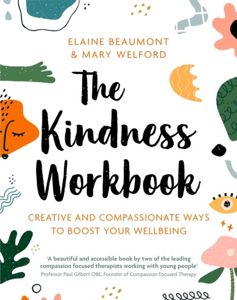 The Kindness Workbook - Creative and Compassionate Ways to Boost Your Wellbeing
