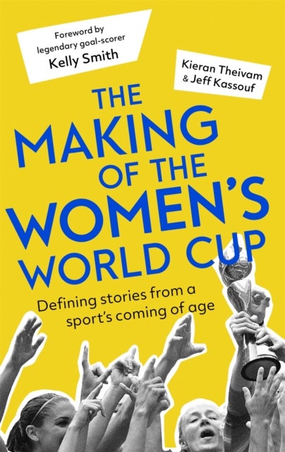 The Making of the Women's World Cup - Defining stories from a sport's coming of age