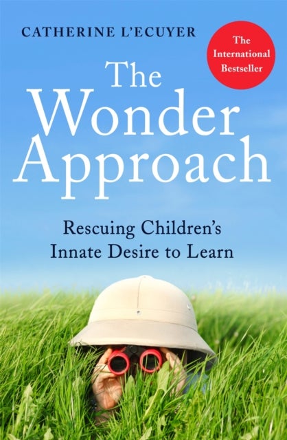 The Wonder Approach - Rescuing Children's Innate Desire to Learn
