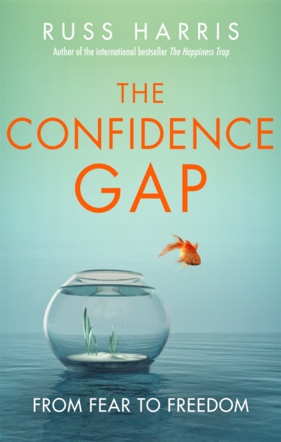 The Confidence Gap - From Fear to Freedom