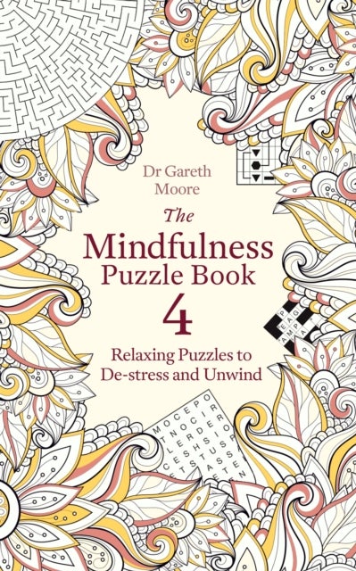 The Mindfulness Puzzle Book 4 - Relaxing Puzzles to De-stress and Unwind