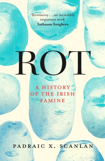 Rot - An Imperial History of the Irish Famine