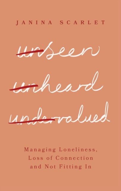 Unseen, Unheard, Undervalued - Managing Loneliness, Loss of Connection and Not Fitting In