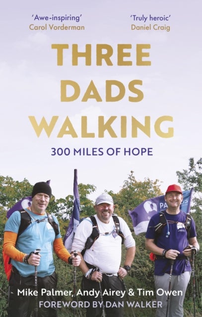 Three Dads Walking - 300 Miles of Hope